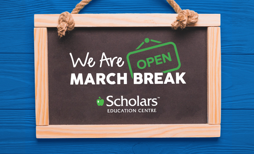 Second Thoughts About Your March Break Plans? Scholars Education